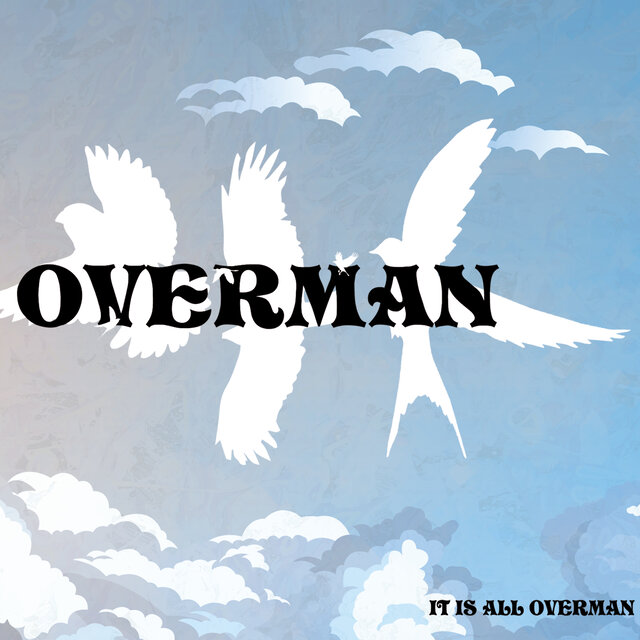 It Is All Overman (Int. Edition)