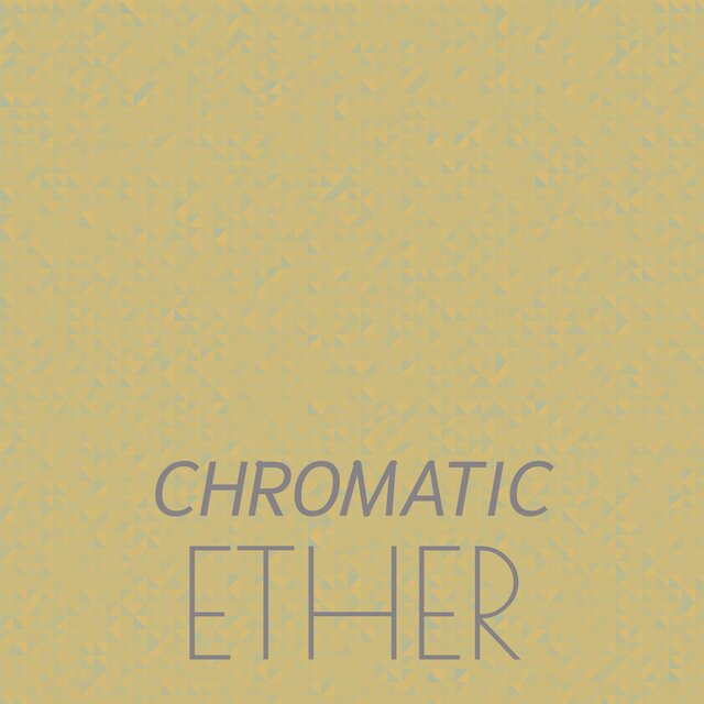 Chromatic Ether