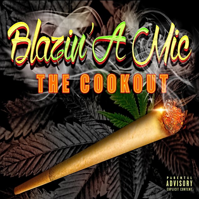 Blazin' a Mic: The Cookout