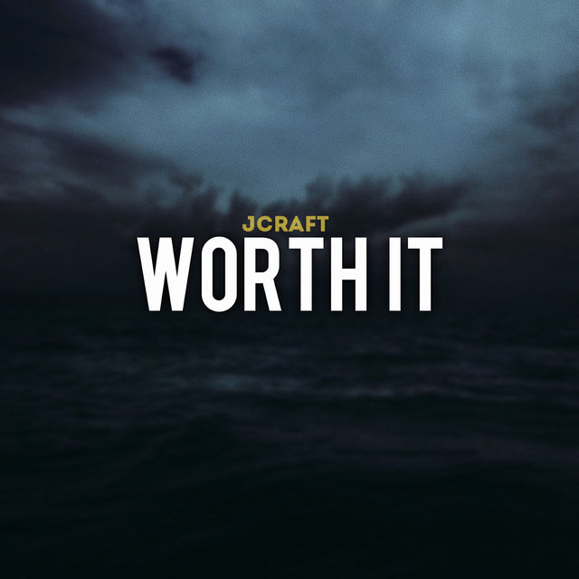 Worth It by JCRAFT on TIDAL