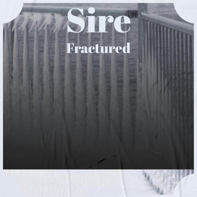 Sire Fractured