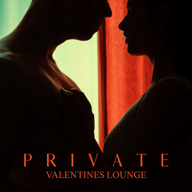Private Valentines Lounge: Intimacy, Romantic Time, Love Making Music