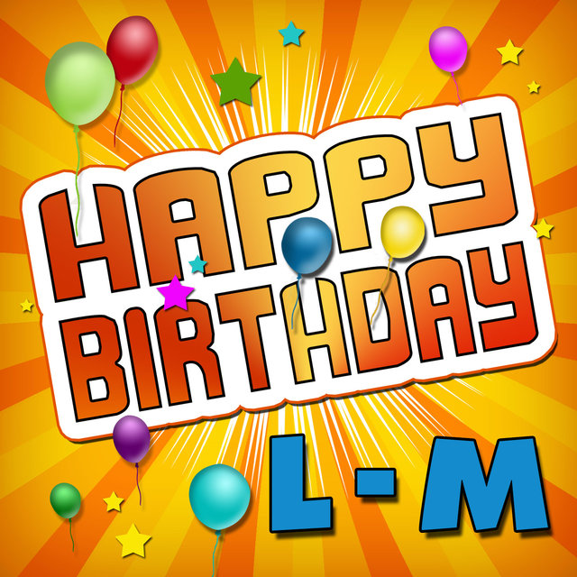 Happy Birthday L-M