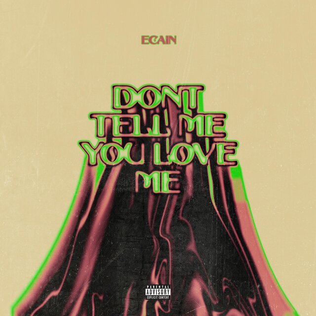 DONT TELL ME YOU LOVE ME