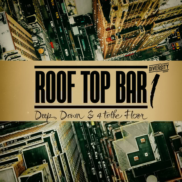 Rooftop Bar, Deep, Down & 4 To The Floor, Vol. 1