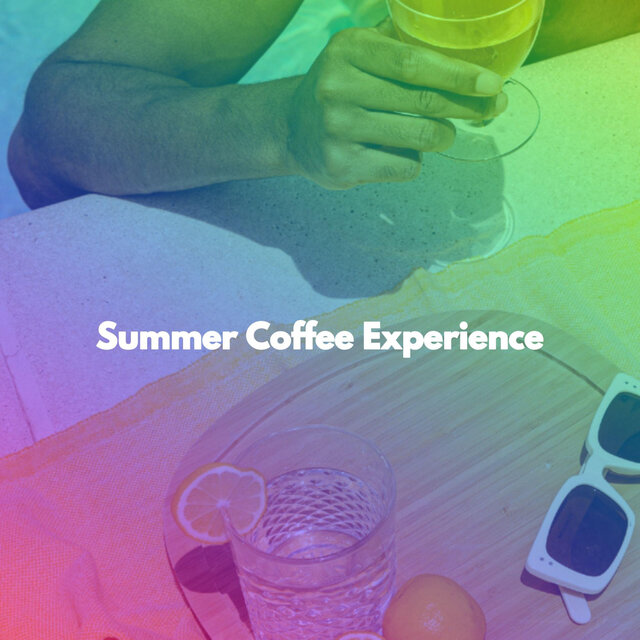 Summer Coffee Experience