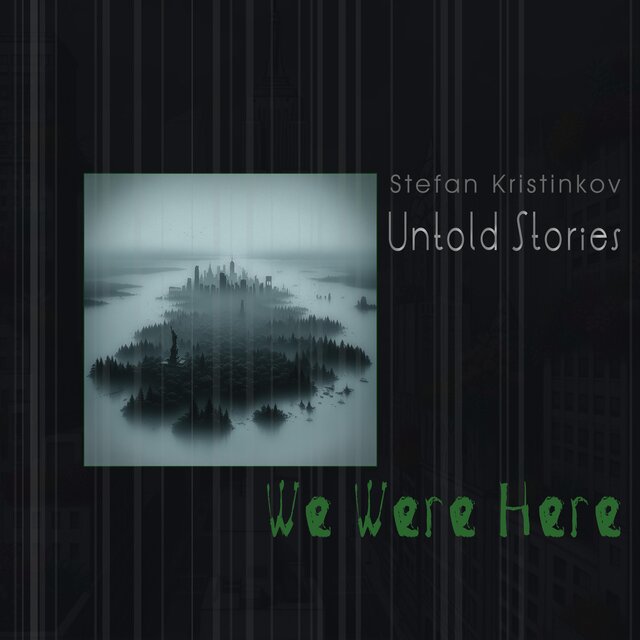 Cover art for album Untold Stories: We Were Here by Stefan Kristinkov