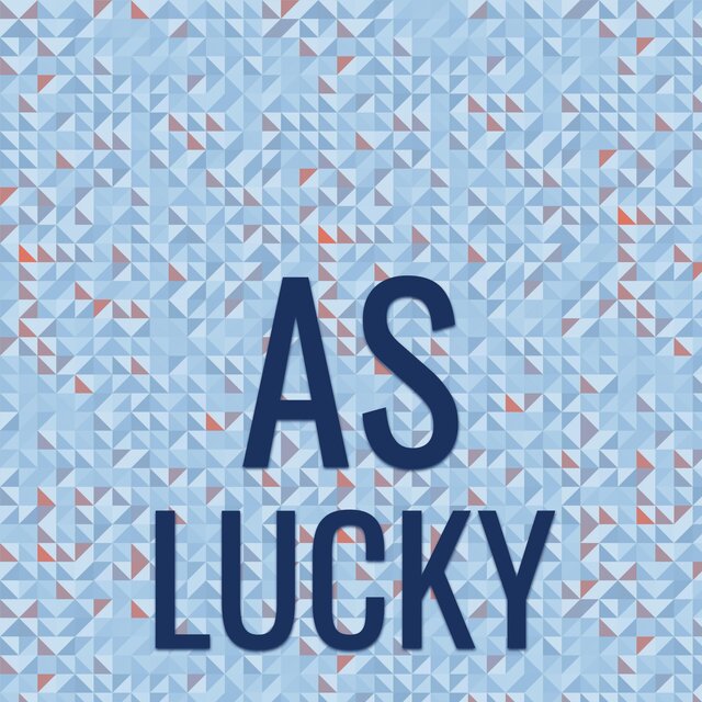 As Lucky
