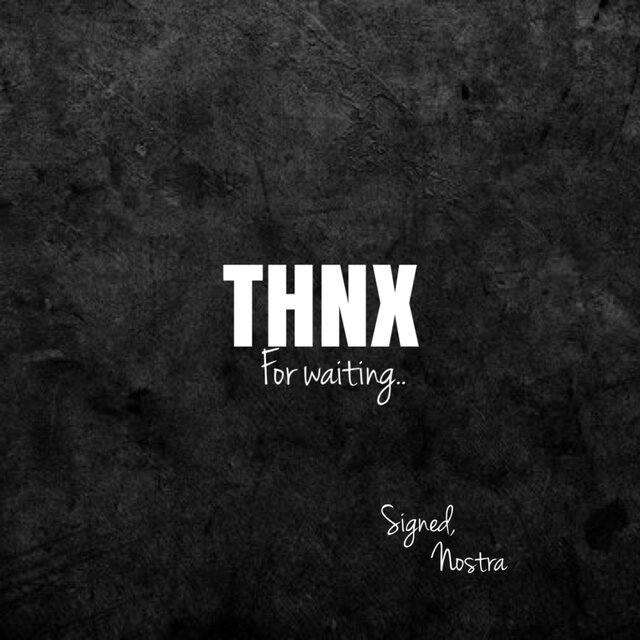THNX FOR WAITING