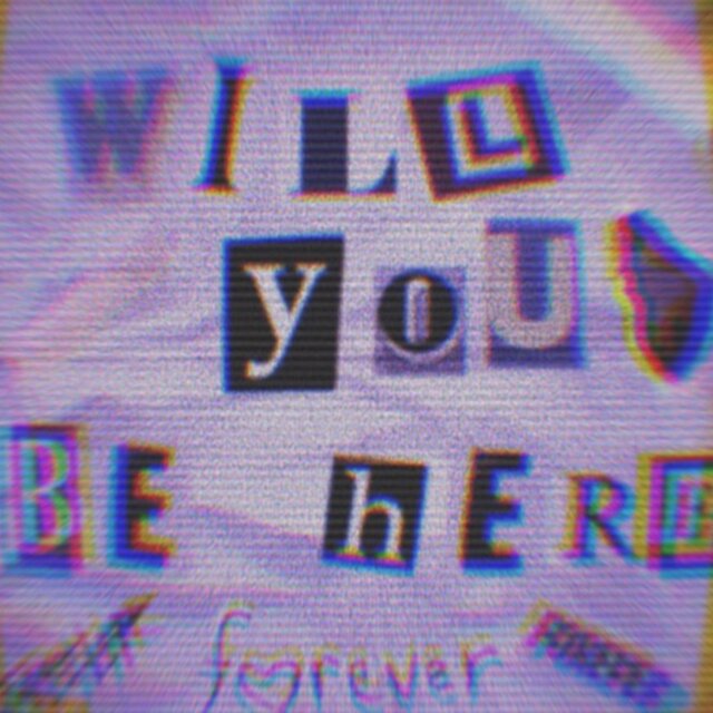 Will You Be Here Forever
