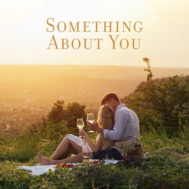 Something About You (Romantic Piano Love Songs)