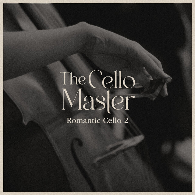 The Cello Master - Romantic Cello 2