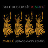 Baile dos Orixás Remixed: Omulú