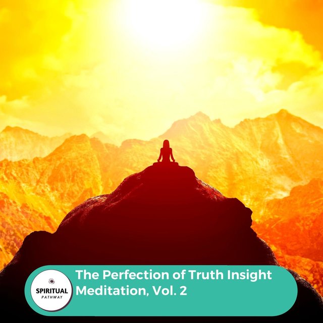 The Perfection Of Truth Insight Meditation, Vol. 2