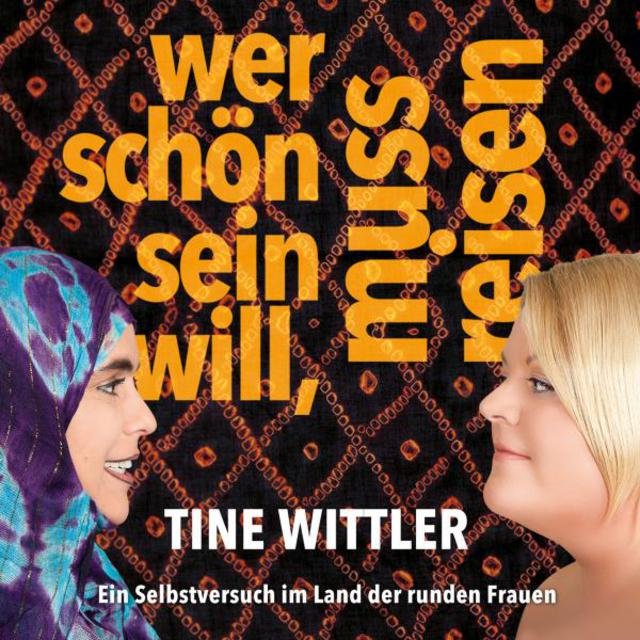 Wer schön sein will, muss reisen (Ein Selbstversuch im Land der runden Frauen)