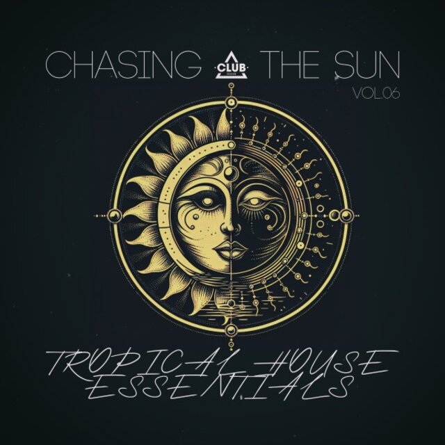 Chasing the Sun: Tropical House Essentials, Vol.06