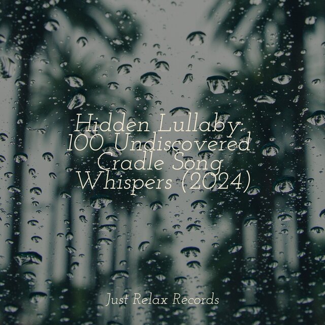 Hidden Lullaby: 100 Undiscovered Cradle Song Whispers (2024)