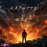 kaputte Welt (feat. XRAWE)