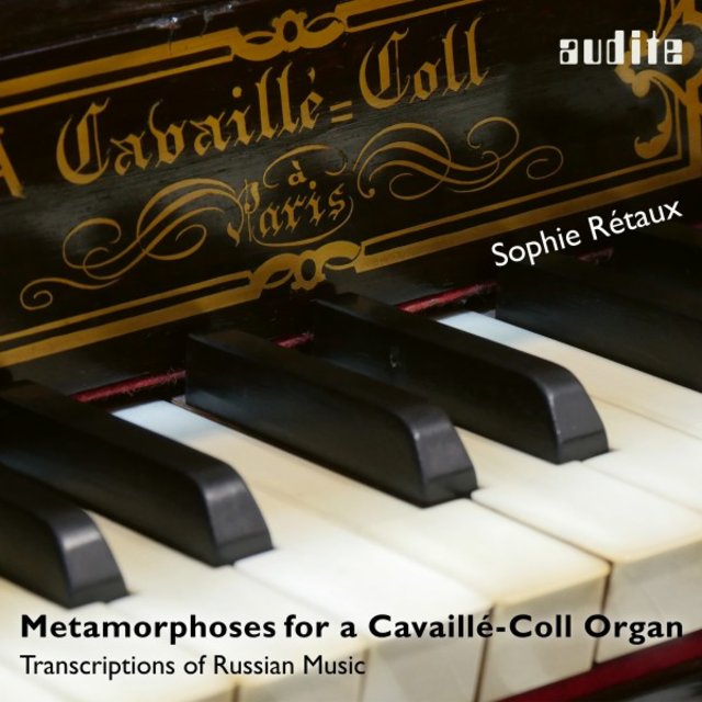 Metamorphoses for a Cavaillé-Coll Organ (Transcriptions of Russian Music)