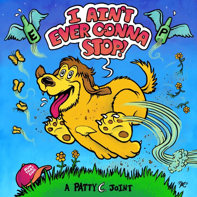 I Ain't Ever Gonna Stop!