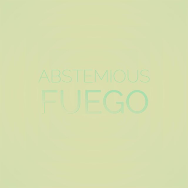 Abstemious Fuego