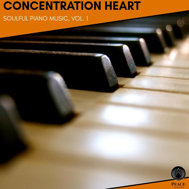 Concentration Heart - Soulful Piano Music, Vol. 1