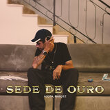 Sede De Ouro