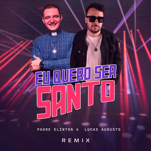 Eu Quero Ser Santo (Remix)