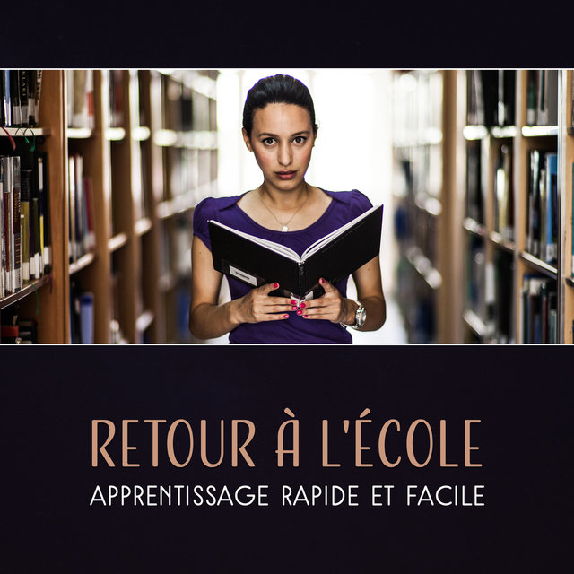 Retour à l'école (Apprentissage rapide et facile - Meilleure concentration, La détente, Lecture rapide, Bonnes notes à l'école)