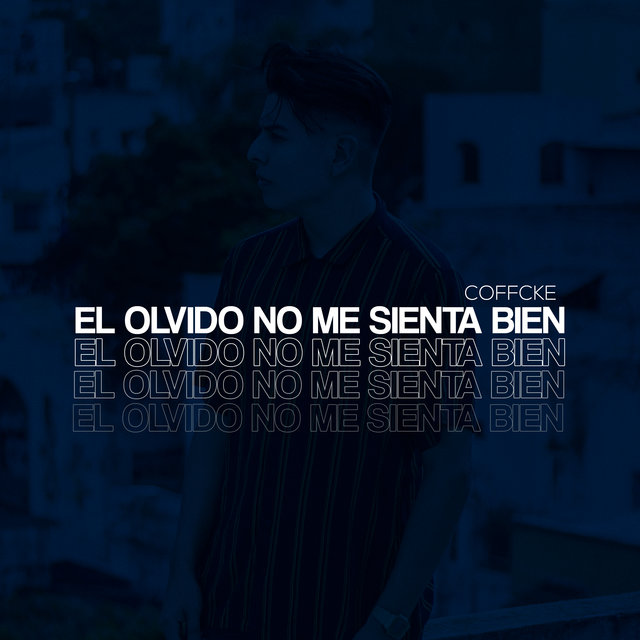 El Olvido No Me Sienta Bien