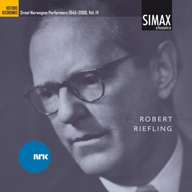 Robert Riefling ¿ Great Norwegian Performers 1945-2000, Vol. Iv