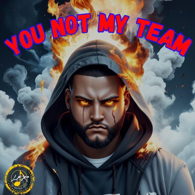 You not my team