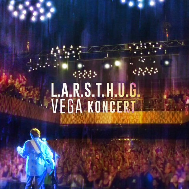 L.A.R.S.T. H.U.G. VEGA Koncert