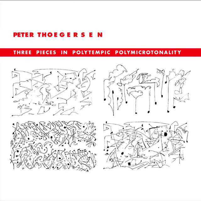 Cover art for album Peter Thoegersen: Three Pieces in Polytempic Polymicrotonality by Peter Thoegersen