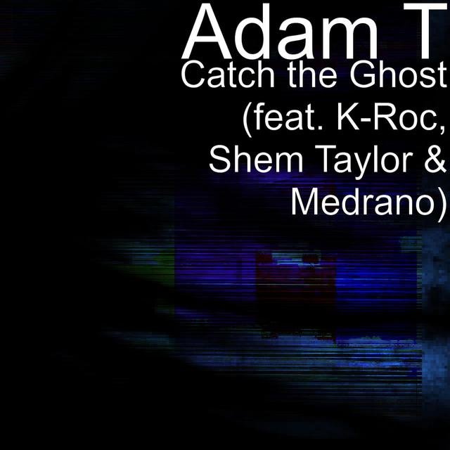 Catch the Ghost (feat. K-Roc, Shem Taylor & Medrano)
