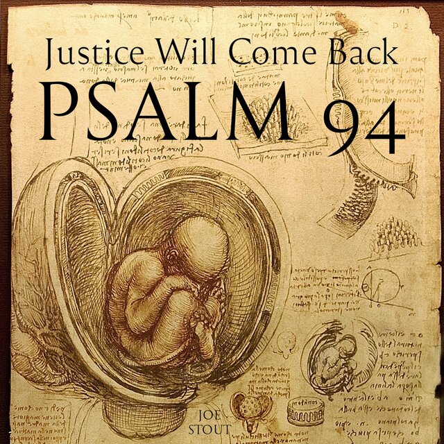 Justice Will Come Back (Psalm 94)