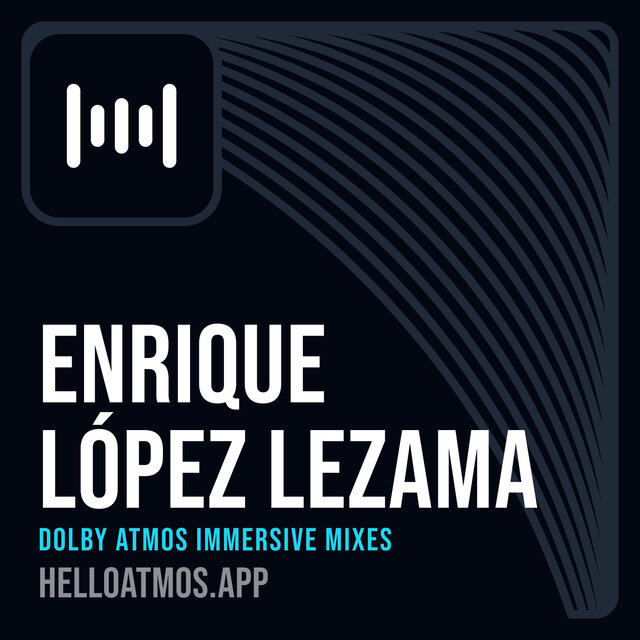 Cover art for album Enrique López Lezama Dolby Atmos Immersive Mixes by User