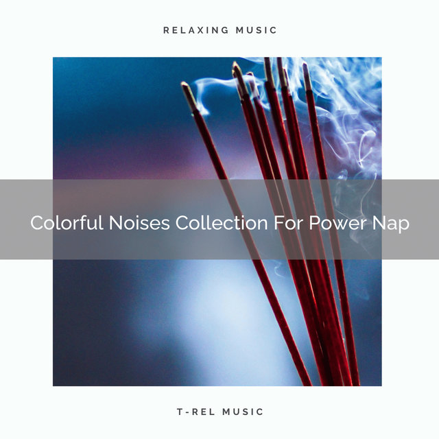 Colorful Noises Collection For Power Nap