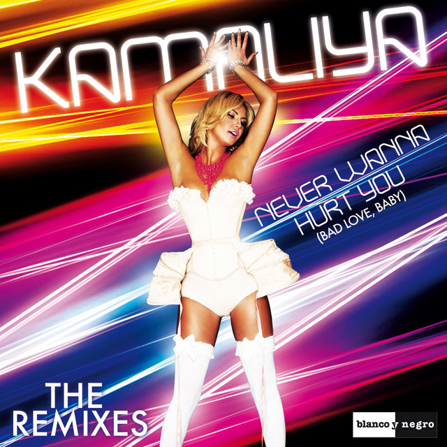 Never Wanna Hurt You (Bad Love Baby) [The Remixes]