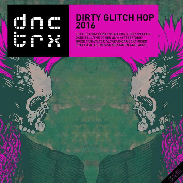 Dirty Glitch Hop 2016 (Deluxe Edition)