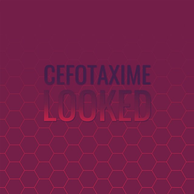 Cefotaxime Looked