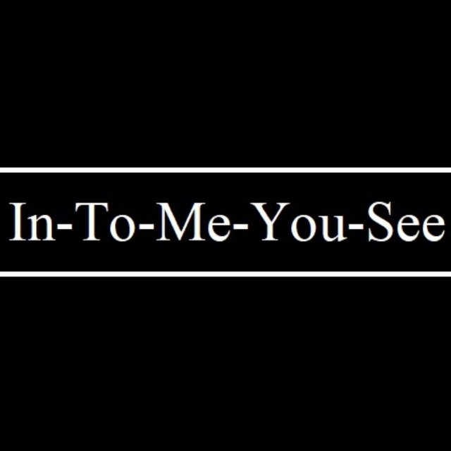 In-To-Me-You-See