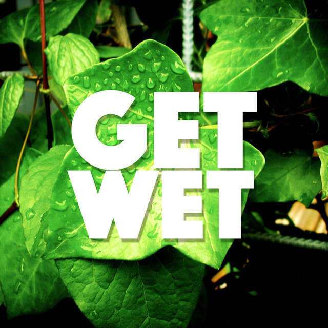 Get Wet