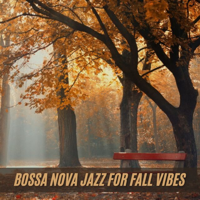 Bossa Nova Jazz For Fall Vibes