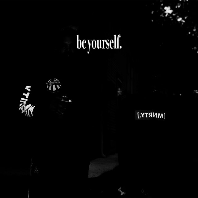 Be Yourself.