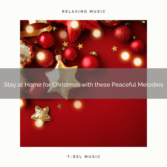Stay at Home for Christmas with these Peaceful Melodies