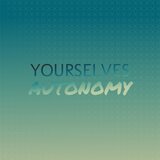 Yourselves Autonomy