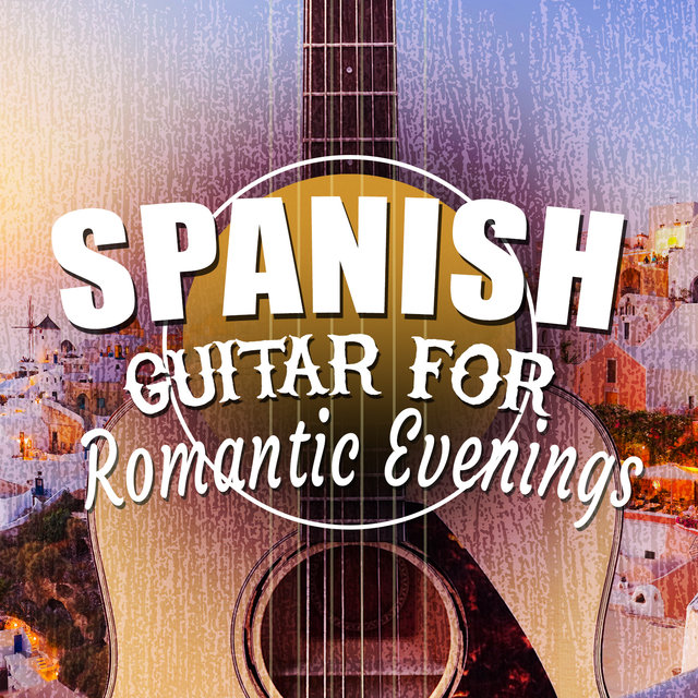 Spanish Guitar for Romantic Evenings