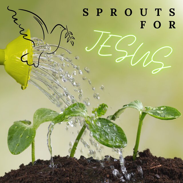 Sprouts for Jesus