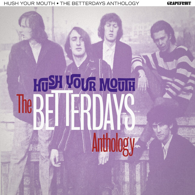 Hush Your Mouth: The Betterdays Anthology